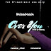 Music: Wisebrain - Over You ft. Blenny || @iamwisebrain