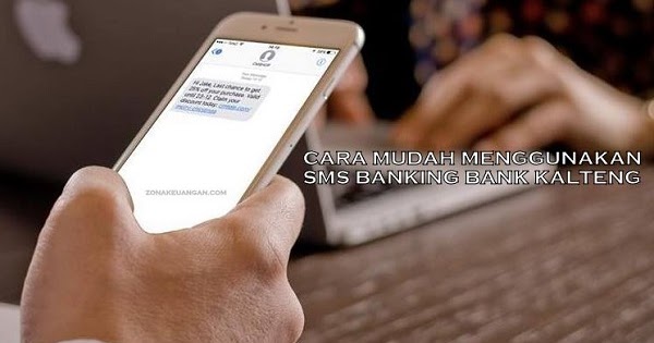 Cara Mudah Menggunakan Sms Banking Bank Kalteng Zonakeuangan Com