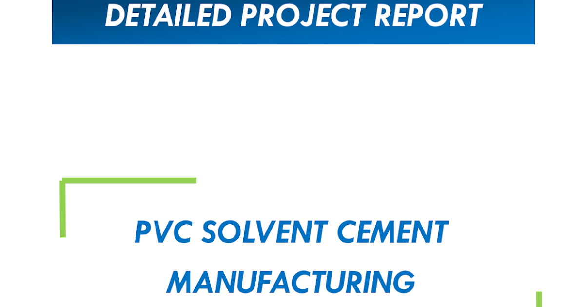 Project Report on PVC Solvent Cement Manufacturing Space Consultancy