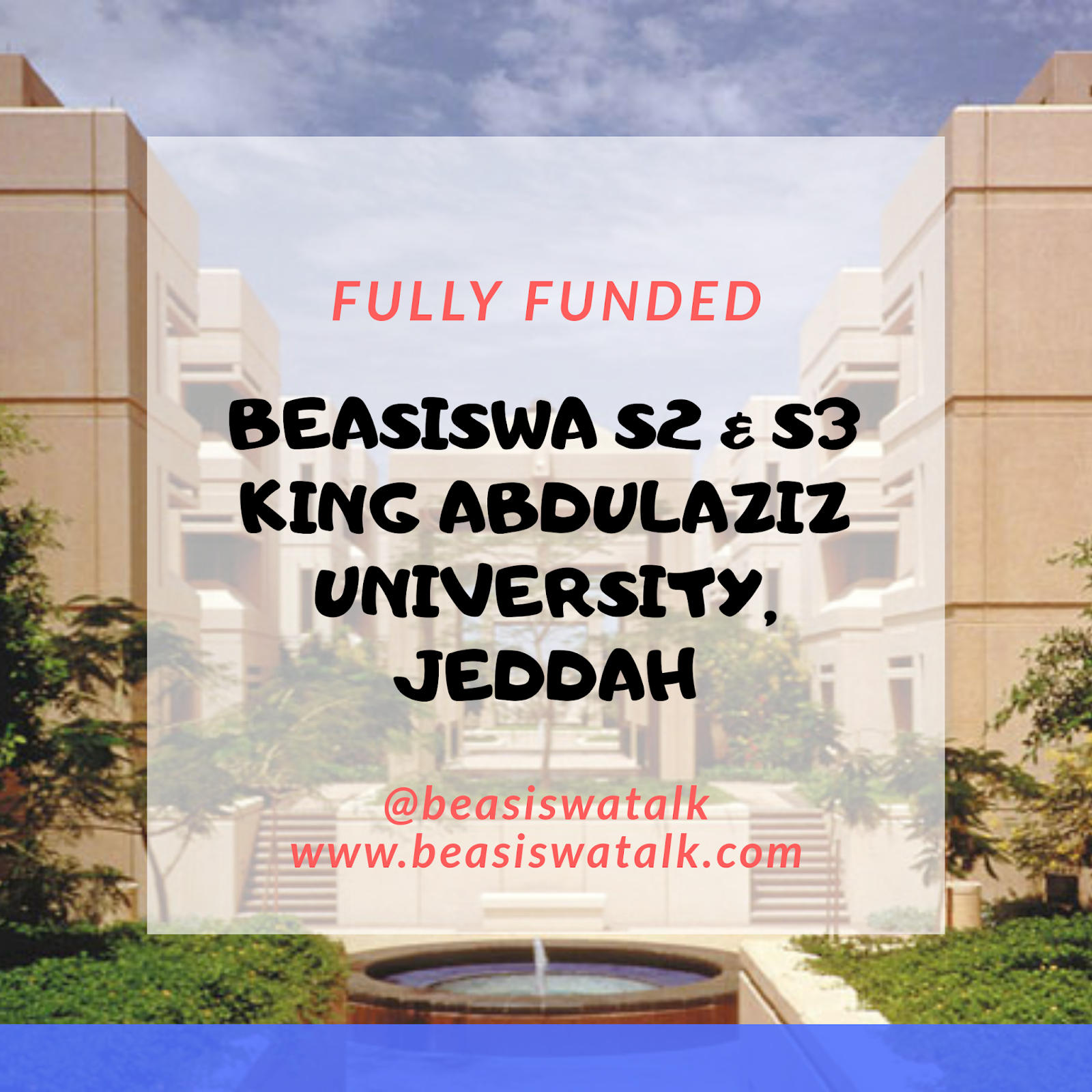 Fully Funded Beasiswa S2 Dan S3 King Abdulaziz University Jeddah2019 - Beasiswatalk