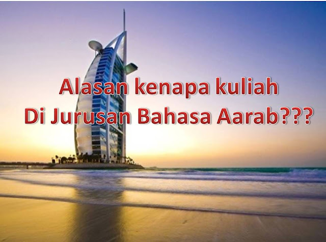 Bahasa arab Alasan kenapa kuliah di jurusan bahasa arab?