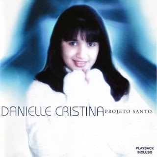Danielle Cristina - Projeto Santo