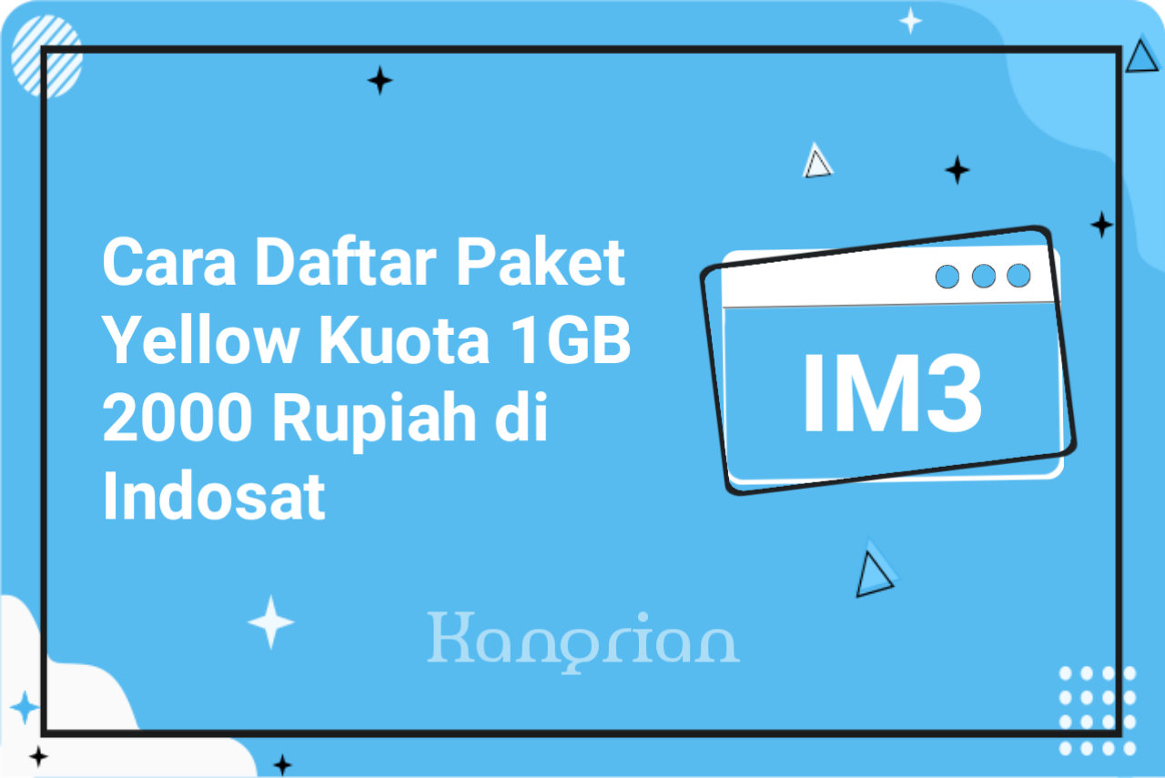 3 Cara Daftar Paket Yellow Kuota 1gb 2000 Rupiah Di Indosat