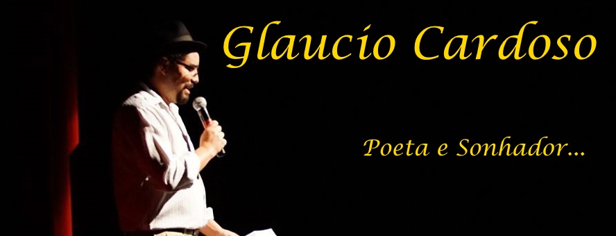 Glaucio Cardoso - Poeta e sonhador