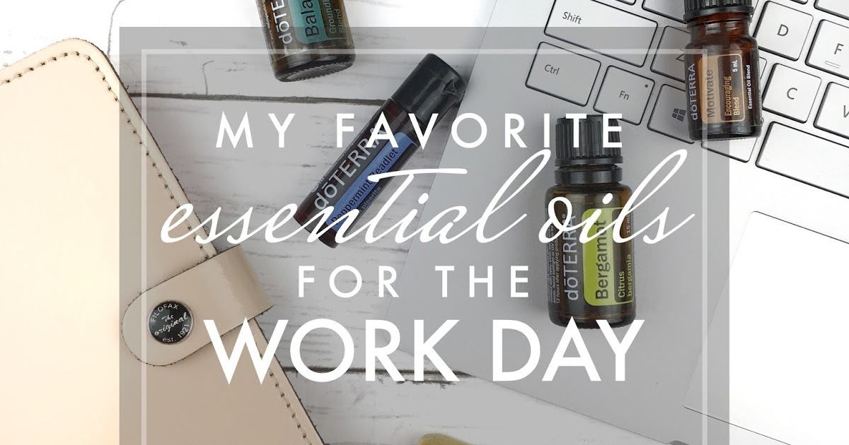 five sixteenths blog Top 5 Essential Oils for the Work Day