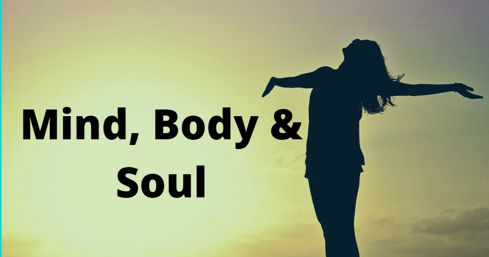 Mind,body & Soul