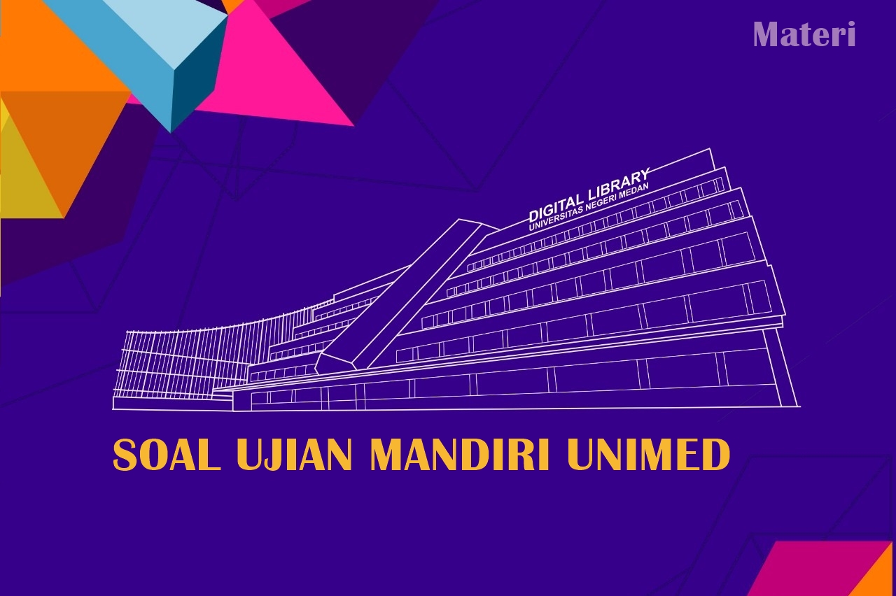 MATERI SOAL UJIAN MANDIRI (UM) UNIMED 2023