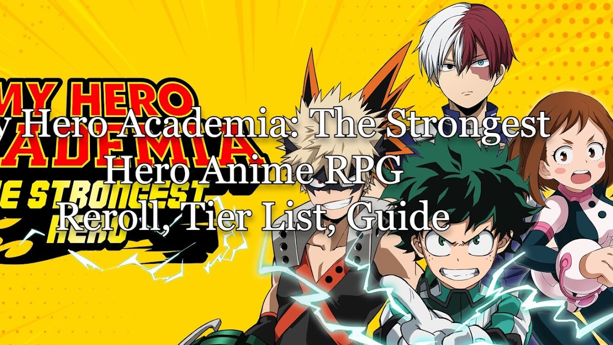My Hero Academia The Strongest Hero Tier List Reroll Guide