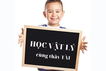 Học VẬT LÝ cùng thầy TÀI