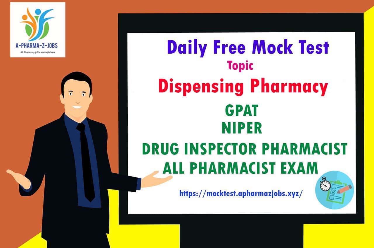 Dispensing Pharmacy Mock Test 2 ( 19 April 2021 ) GPAT NIPER DRUG