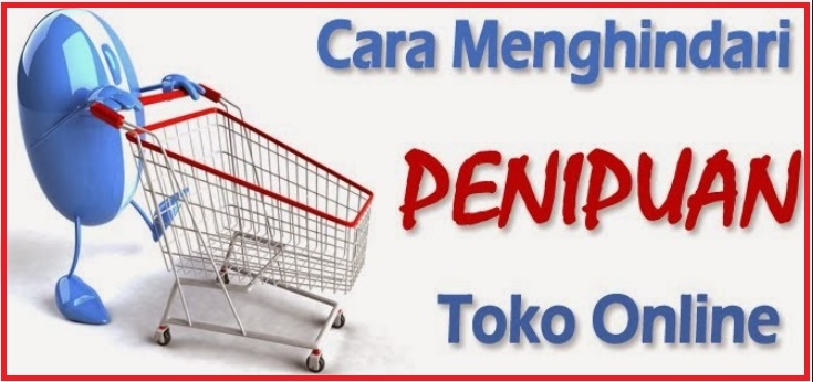 Informasi Umum: Tips Hindari Penipuan Belanja di Toko Online
