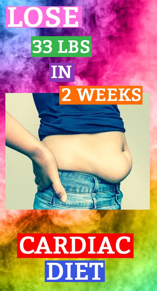 Lose 33 pounds in 15 Days With Cardiac Diet for Weight Loss Hello Healthy