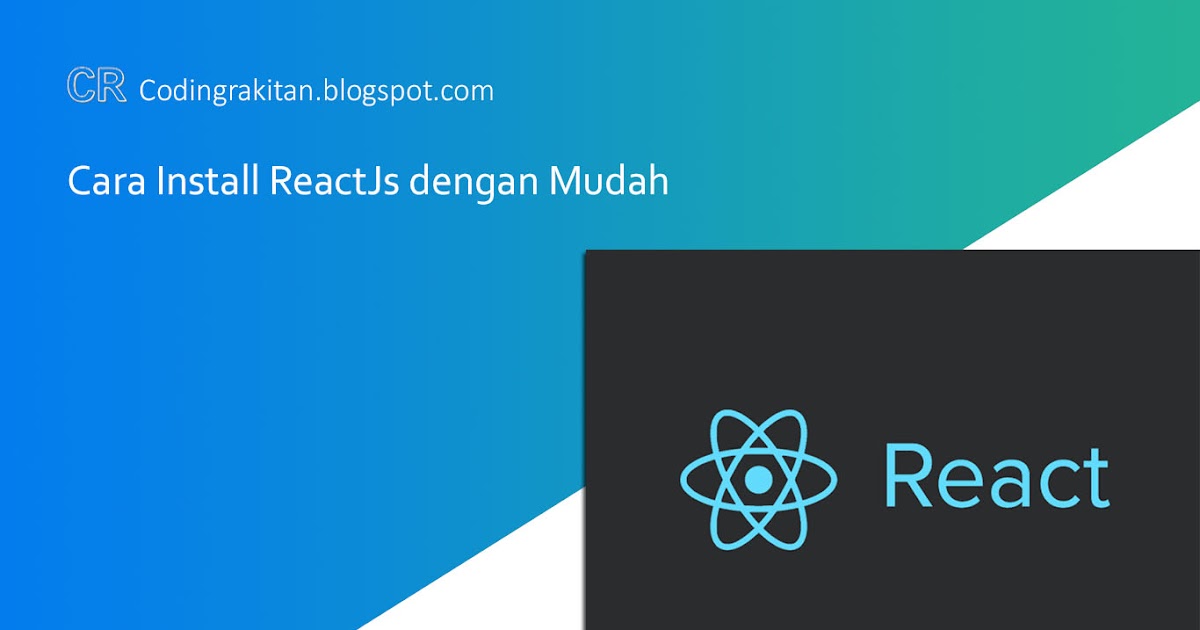 Cara Install ReactJs dengan Mudah ~ CODING RAKITAN | INSPIRASI CODING ...