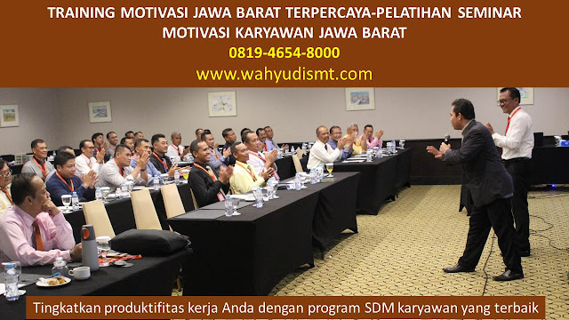 TRAINING MOTIVASI JAWA BARAT - TRAINING MOTIVASI KARYAWAN JAWA BARAT - PELATIHAN MOTIVASI JAWA BARAT – SEMINAR MOTIVASI JAWA BARAT TRAINING MOTIVASI JAWA BARAT - TRAINING MOTIVASI KARYAWAN JAWA BARAT - PELATIHAN MOTIVASI JAWA BARAT – SEMINAR MOTIVASI JAWA BARAT