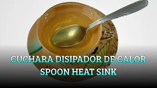 Cuchara disipador de calor, THERMODYNAMICS, Spoon heat sink