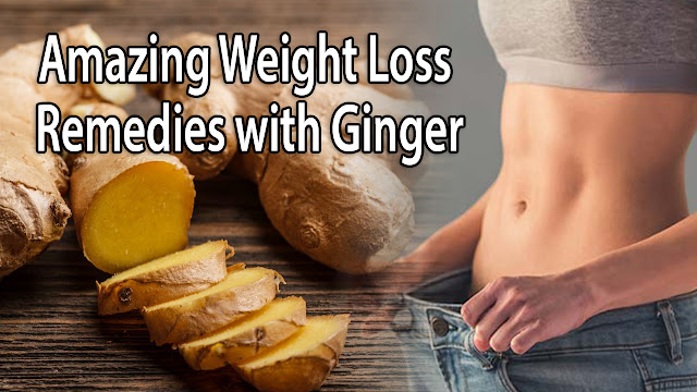 Amazing Weight Loss Remedies With Ginger ~ KrobKnea