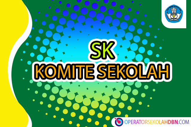 Download Contoh SK Komite Sekolah - Operatorsekolahdbn.com | Informasi