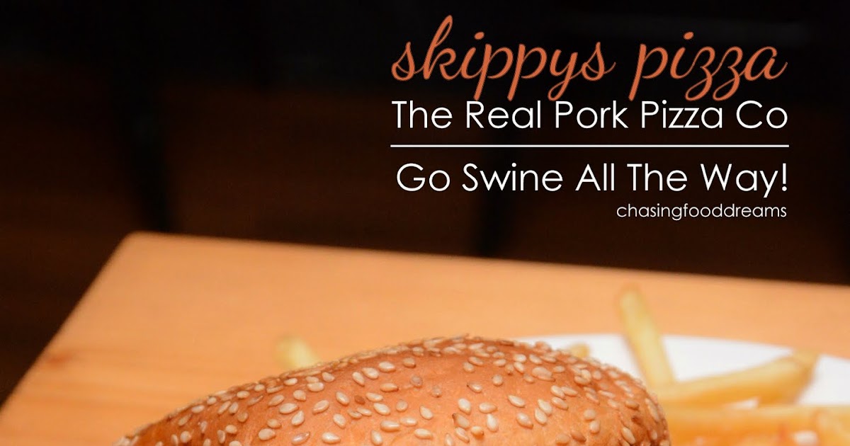 CHASING FOOD DREAMS Full Swine Affair at Skippys Pizza, Damansara Uptown