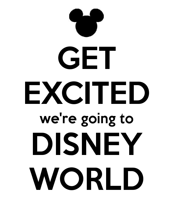 Get Excited - We&rsquo;re Going to Disney World