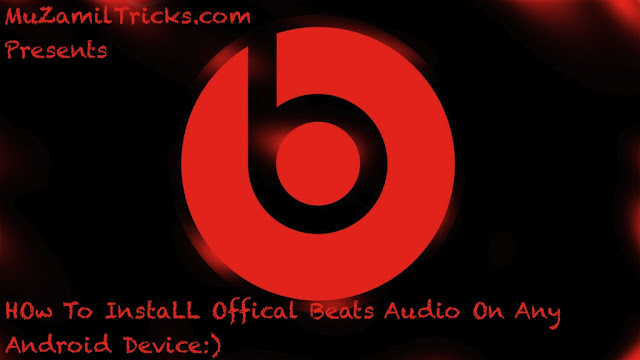 How To Install Beats Audio On Any Android Device Or Non Supported Android Devices (ROOT REQUIRES)