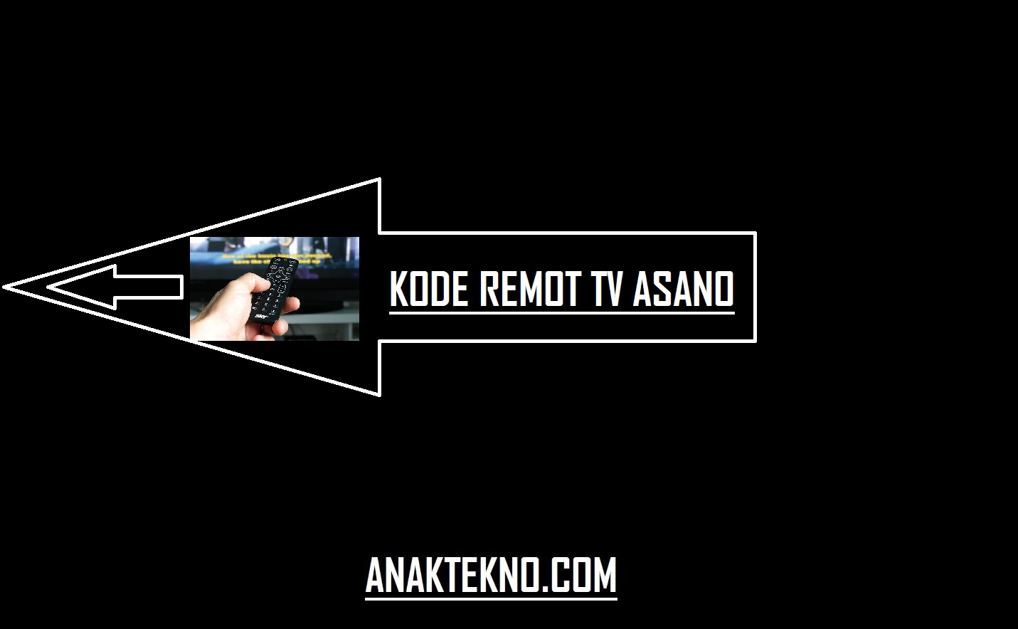 Kode Remot TV Asano + Cara Setting Remot Joker