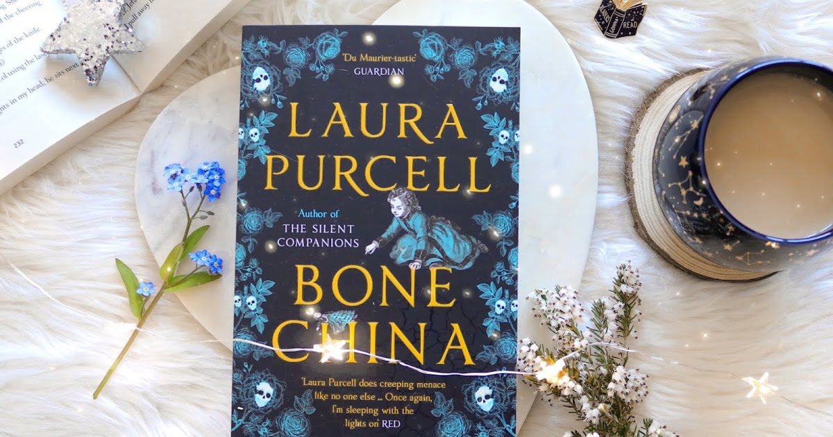 Laura Patricia Rose Book Review Bone China by Laura Purcell