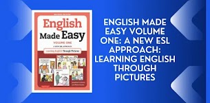 English Made Easy Volume One: A New ESL Approach: Learning English Through Pictures