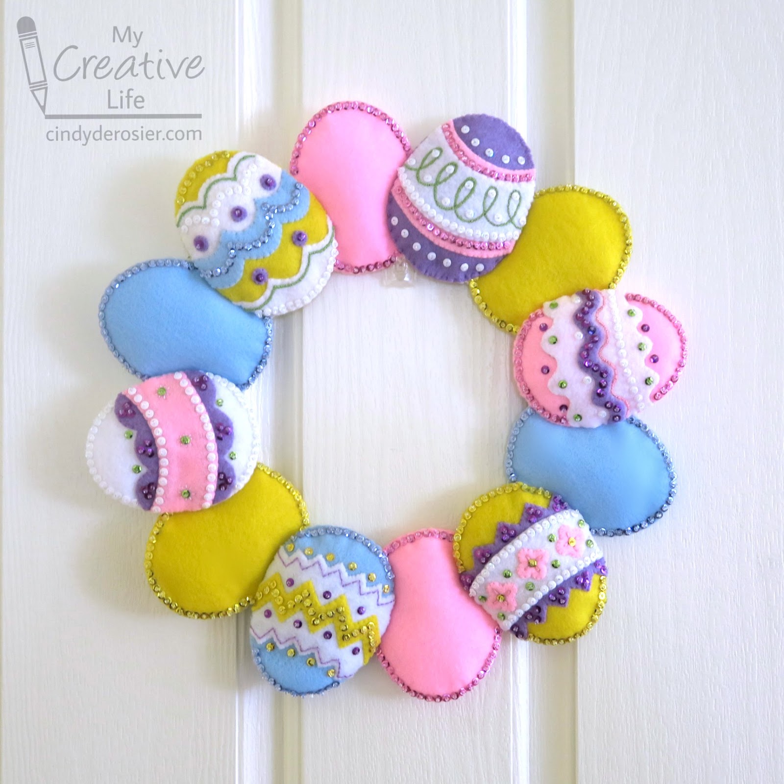 Cindy deRosier My Creative Life Felt Applique Easter Egg Wreath