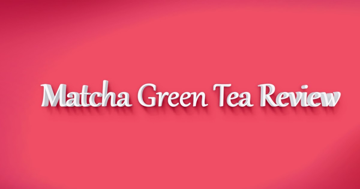7 Health Benefits of Matcha Green Tea & Side Effects Green Tea Powder of Japan