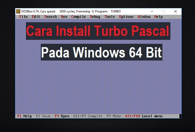 Cara Menginstall Turbo Pascal Pada Windows 64 Bit
