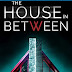 The House In Between