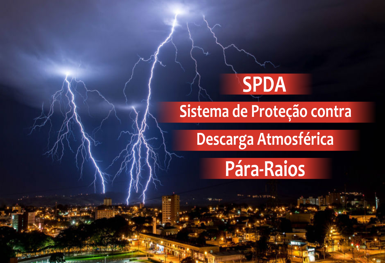 SPDA SISTEMA DE PROTEÇÃO CONTRA DESCARGAS ATMOSFÉRICAS (PÁRARAIOS) SPDA SISTEMA DE PROTEÇÃO CONTRA DESCARGAS ATMOSFÉRICAS (PÁRARAIOS)