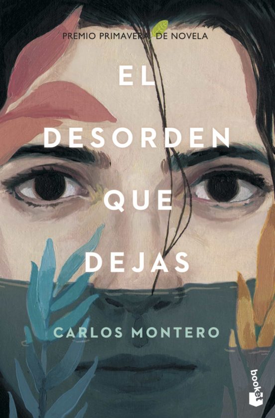 De Personajes Y De Libros El Desorden Que Dejas De Carlos Montero