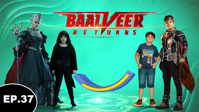 Baalveer Returns - Full Episode 37 - 30th October 2019