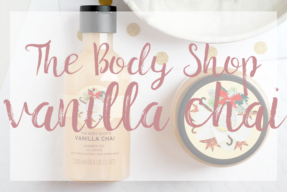 The Body Shop Vanilla Chai Body Scrub & Shower Gel Review — A Certain