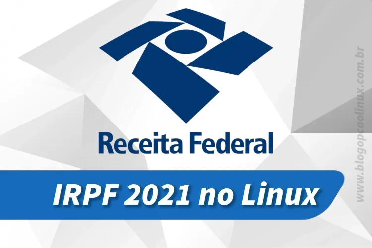 Instalando o programa do Imposto de Renda IRPF 2021 no Linux