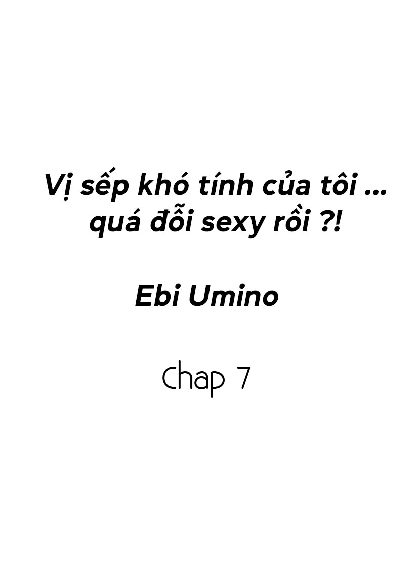 Đọc truyện Vị sếp khó tính của tôi....quá đỗi sexy rồi?! - Chapter 7