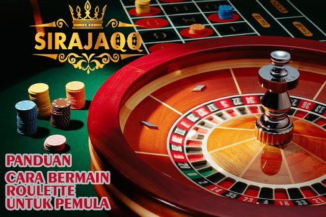 BlogRajaQQGame: Panduan Cara Bermain Roulette Untuk Pemula