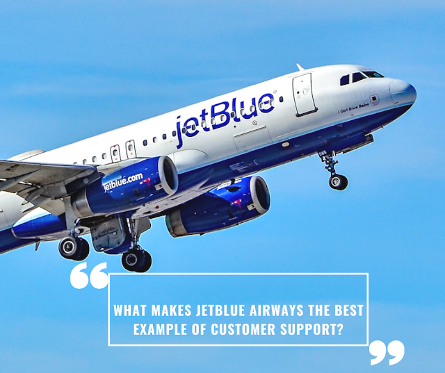 What makes JetBlue Airways the best example of customer support?