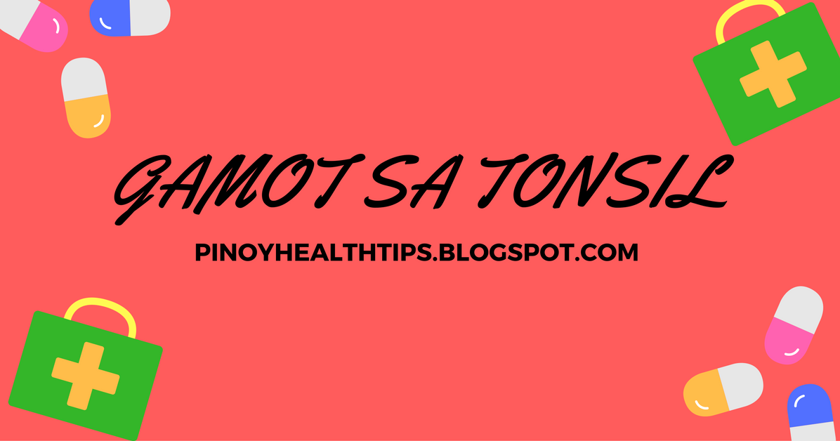 Ano ang Gamot sa Tonsil?