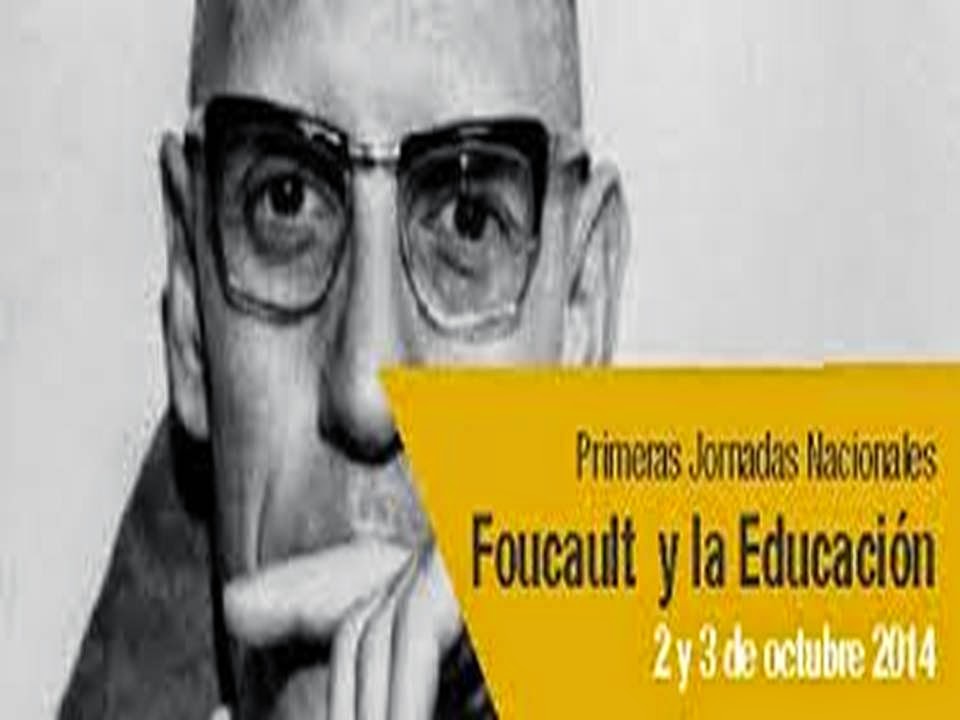 Primeras Jornadas Nacionales "Foucault y la Educación"