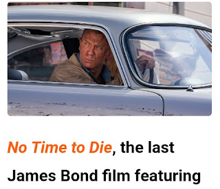 DAILY NEWS BRIEF IN PRUDENTJ2: James Bond Last film, No time Die hard sold $119.1M.