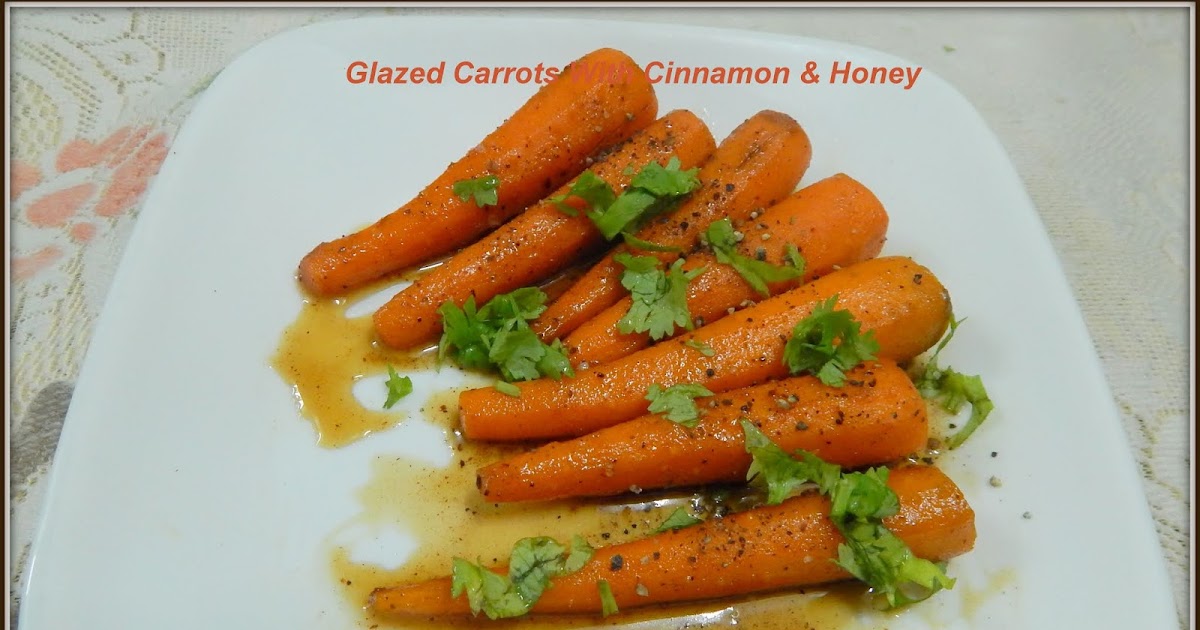 Glazed Carrots With Cinnamon & HoneyImprov Sneha's Recipe