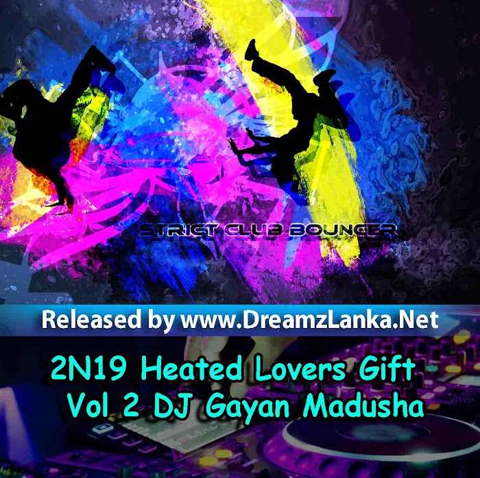 2N19 Heated Lovers Gift  Vol 2 DJ Gayan Madusha