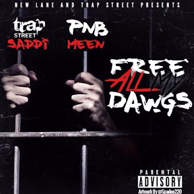 TrapStreetSaddi ft. Pnb Meen - "Free All My Dawgs" / www.hiphopondeck.com