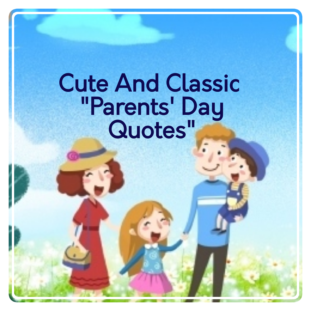 Cute and Classic Parents' Day Quotes/ Parents' Day