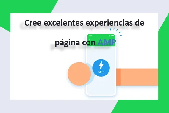 Cree excelentes experiencias de página con AMP