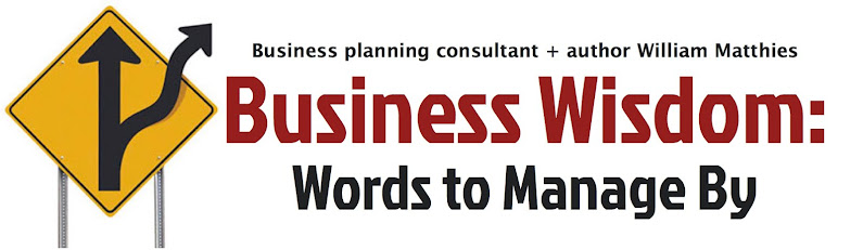 William Matthies Business Wisdom:  Words to Manage By