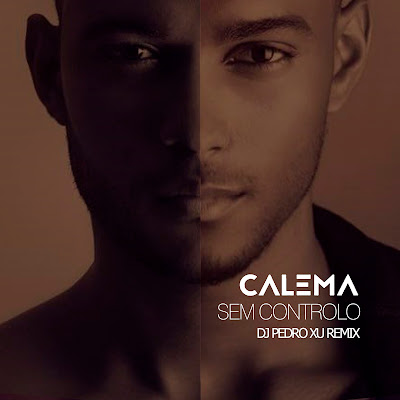 Calema- Sem Controlo (Dj Pedro Xu Remix)