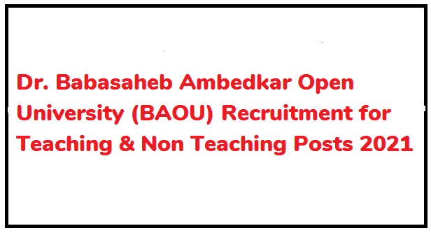 BAOU Recruitment 2021丨Apply Online for Teaching & Non Teaching Posts